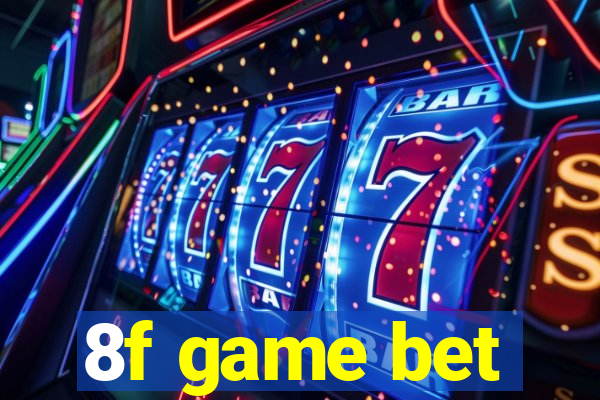 8f game bet